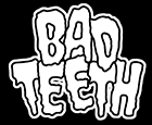 Bad Teeth